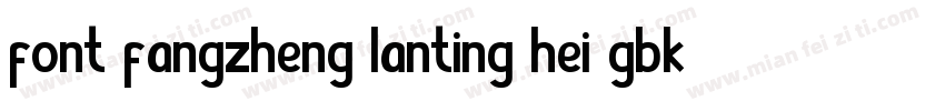 font fangzheng lanting hei gbk10字体转换 font fangzheng lanting hei gbk10字体转换